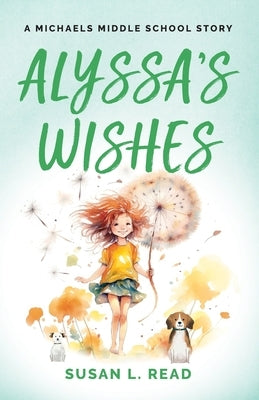 Alyssa's Wishes: A Michaels Middle School Story by Read, Susan