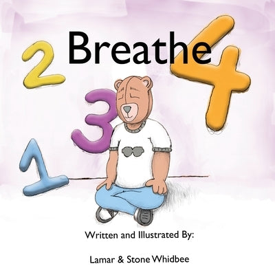 1.. 2.. 3.. 4 Breathe by Stone Whidbee, Lamar &.