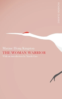 The Woman Warrior by Hong Kingston, Maxine