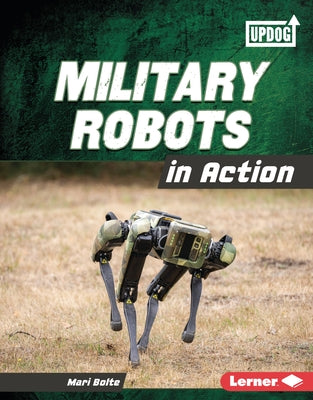 Military Robots in Action by Bolte, Mari