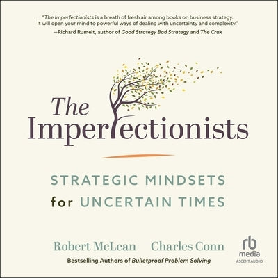 The Imperfectionists: Strategic Mindsets for Uncertain Times by McLean, Robert