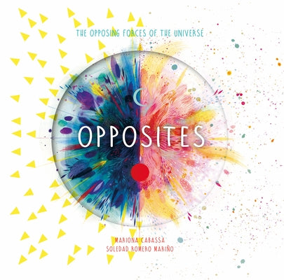 Opposites: The Opposing Forces of the Universe by Mari&#241;o, Soledad Romero