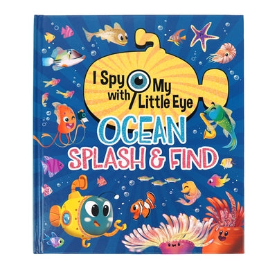 Ocean Splash & Find (I Spy with My Little Eye) by Broseghini, Giorgia