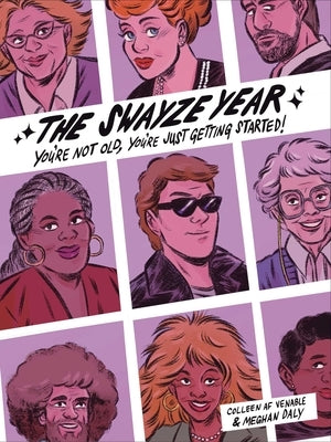 The Swayze Year: You're Not Old, You're Just Getting Started! by Venable, Colleen AF
