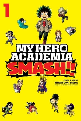 My Hero Academia: Smash!!, Vol. 1 by Horikoshi, Kohei