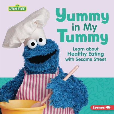 Yummy in My Tummy: Learn about Healthy Eating with Sesame Street (R) by Reed, Charlotte