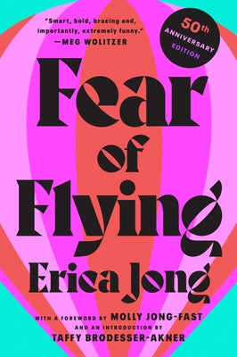 Fear of Flying: 50th Anniversary Edition by Jong, Erica