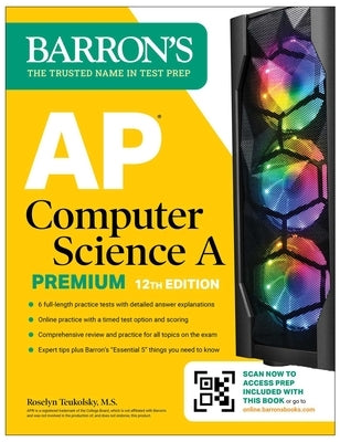 AP Computer Science a Premium: 6 Practice Tests + Comprehensive Review + Online Practice by Teukolsky, Roselyn