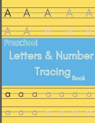 Preschool letters and number tracing book: Tracing book / learning alphabet and numbers / trace words workbook / 8.5 x 11 120 Pages / for age 3+ kids by Uddin, Rifat