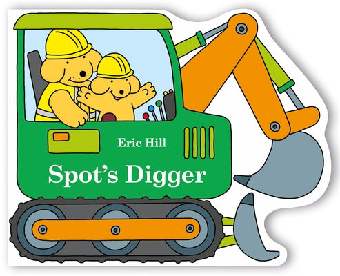 Spot's Digger by Hill, Eric