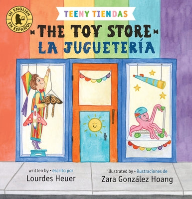 Teeny Tiendas: The Toy Store/La Juguetería by Heuer, Lourdes