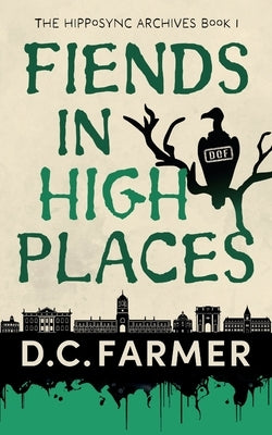 Fiends In High Places by Farmer, DC