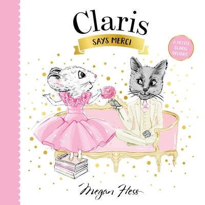 Claris Says Merci: A Petite Claris Delight by Hess, Megan