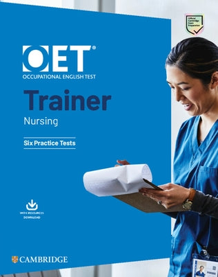 Oet Trainer Nursing Six Practice Tests with Answers with Resource Download by Cambridge University Press