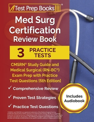 Med Surg Certification Review Book: 3 Practice Tests and CMSRN Study Guide for the Medical Surgical (RN-BC) Exam [5th Edition] by Rueda, Joshua