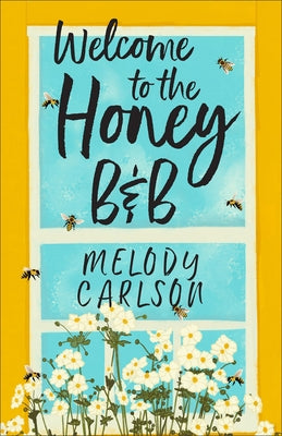 Welcome to the Honey B&b by Carlson, Melody