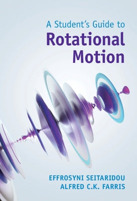 A Student's Guide to Rotational Motion by Seitaridou, Effrosyni