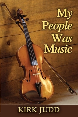 My People Was Music by Judd, Kirk