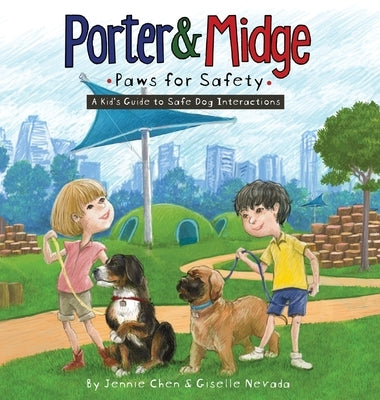 Porter and Midge: Paws for Safety: A Kid's Guide to Safe Dog Interactions by Nevada, Giselle