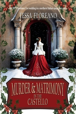 Murder & Matrimony in the Castello by Floreano, Tessa