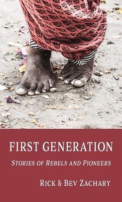 First Generation: Stories of Rebels and Pioneers by Anonymous