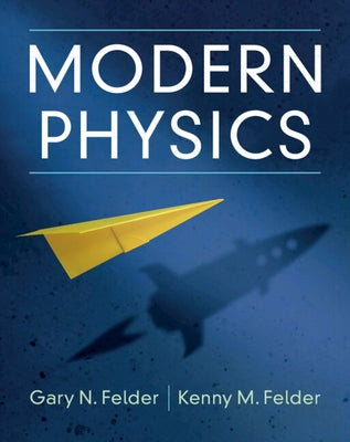 Modern Physics by Felder, Gary N.