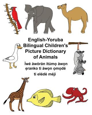 English-Yoruba Bilingual Children's Picture Dictionary of Animals by Carlson, Kevin