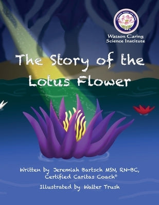 The Story of the Lotus Flower by Bartsch, Jeremiah