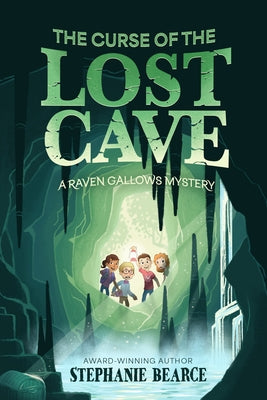 The Curse of the Lost Cave: Volume 2 by Bearce, Stephanie