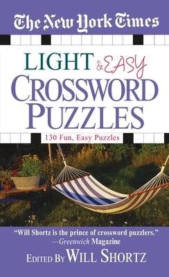 The New York Times Light and Easy Crossword Puzzles: 130 Fun, Easy Puzzles by New York Times