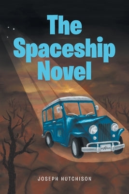 The Spaceship Novel by Hutchison, Joseph