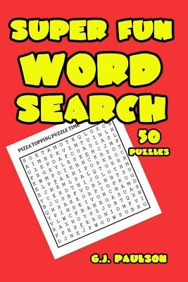 Super Fun Word Search by Paulson, G. J.