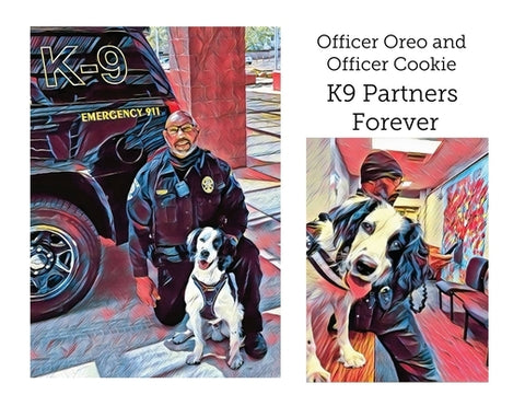 Officer Oreo and Officer Cookie K9 Partners Forever by Cooke, Anthony L.