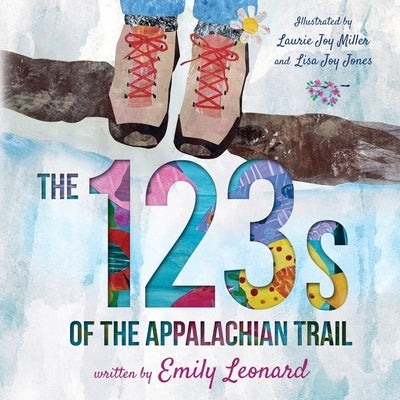 The 123s of the Appalachian Trail by Miller, Laurie Joy