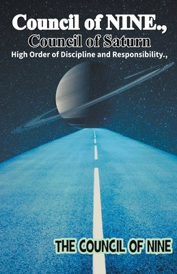 Council of NINE Council of Saturn High Order of Discipline and Responsibility by Nine, Council Of