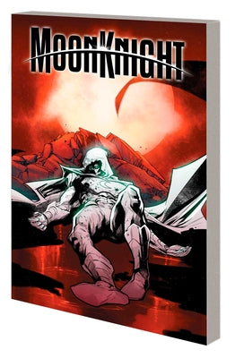 Moon Knight Vol. 5: The Last Days of Moon Knight by MacKay, Jed