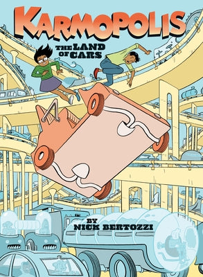 Karmopolis (Book 1): The Land of Cars by Bertozzi, Nick