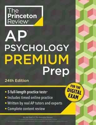 Princeton Review AP Psychology Premium Prep, 24th Edition: 5 Practice Tests + Digital Practice Online + Content Review by The Princeton Review