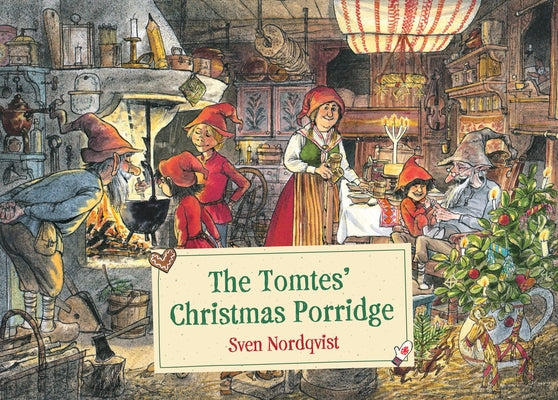 The Tomtes' Christmas Porridge by Nordqvist, Sven