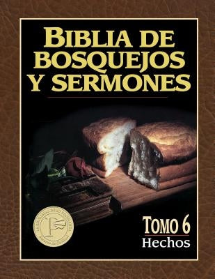 Biblia de Bosquejos Y Sermones: Hechos = Acts by Anonimo