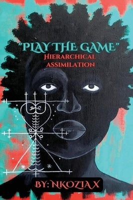 Play the Game: Hierarchical Assimilation by X, Nkozia