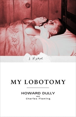 My Lobotomy: A Memoir by Dully, Howard