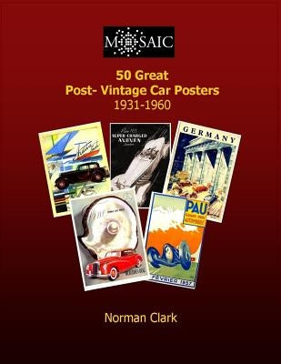 50 Great Post-Vintage Car Posters 1931-1960 by Clark, Norman