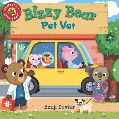Bizzy Bear: Pet Vet: (Interactive Board Book about Veterinary Animal Care for Toddlers - With Sturdy Tabs and Slides to Push and Pull) by Davies, Benji