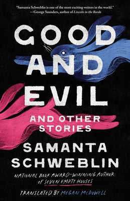 Good and Evil and Other Stories by Schweblin, Samanta