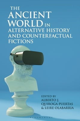 The Ancient World in Alternative History and Counterfactual Fictions by Puertas, Alberto J. Quiroga