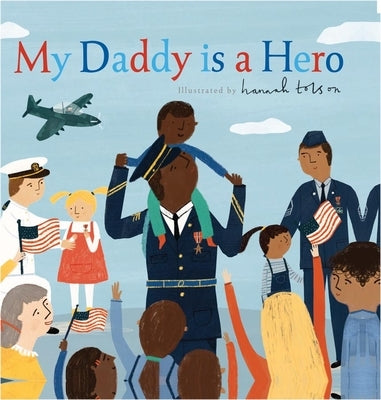 My Daddy Is a Hero by Tolson, Hannah