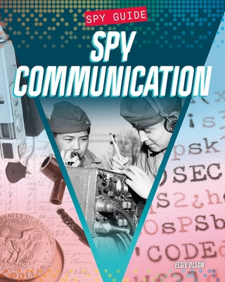 Spy Communication by Olson, Elise