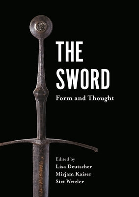 The Sword: Form and Thought by Deutscher, Lisa