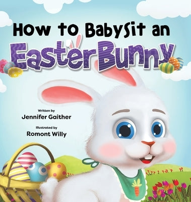 How to Babysit an Easter Bunny by Gaither, Jennifer